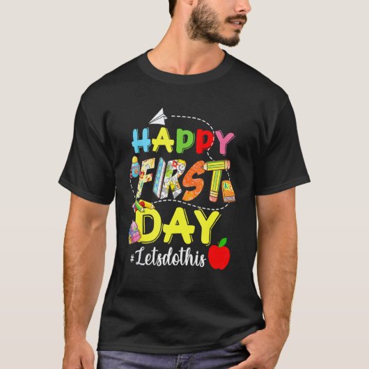 Happy First Day Let's Do This Welcome Back To Scho Tシャツ (正面)