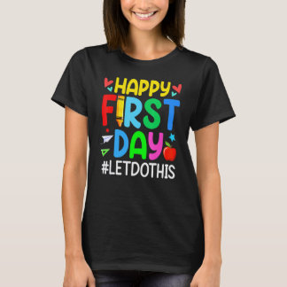 Happy First Day Let's Do This Welcome Back To Scho Tシャツ