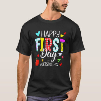 Happy First Day Let's Do This Welcome Back To Scho Tシャツ