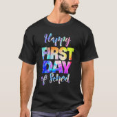 Happy First Day Of School Tie Dye Students And Tea Tシャツ (正面)
