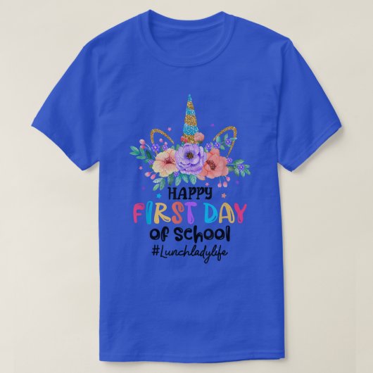 Happy First Day Of School Unicornランチレディーライフ Tシャツ (デザイン正面)