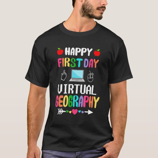 Happy First Day Of Virtual Geography Teaching Tシャツ (正面)