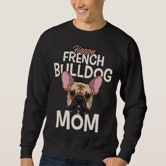 Happy French Bulldog Mum スウェットシャツ (正面)