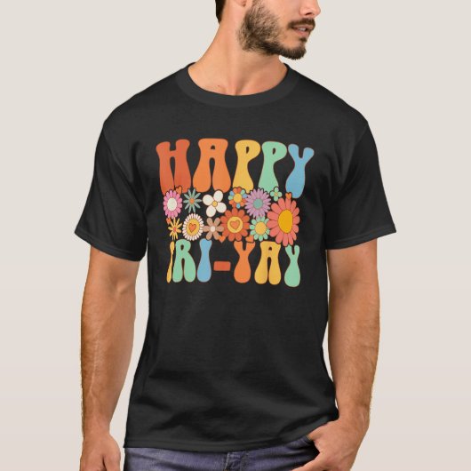 Happy Fri Yay Friday  Fun Teacher Groovy Tシャツ (正面)