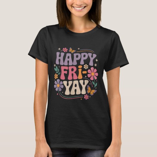 Happy Fri-yay Teacher Fry Yay Funny Friday Weekend Tシャツ (正面)