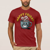Happy Friday Coffee Mug – ウィークエンドシおもしろいャツ Tシャツ (正面)