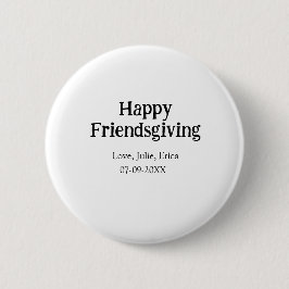 Happy friendsgiving add name with love date simple 缶バッジ