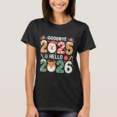 Happy Goodbye 2025 Hello 2026 Festive New Year Loo Tシャツ (正面)