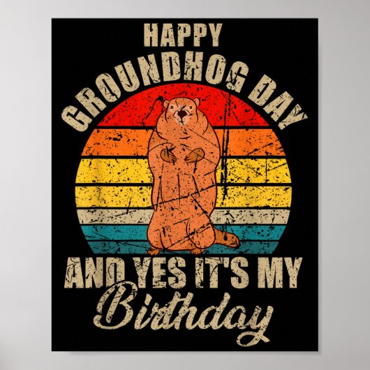Happy Groundhog Day And Yes It Is My Birthday Grou ポスター (正面)