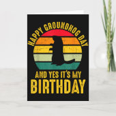 Happy Groundhog Day And Yes It’s My Birthday Funny カード (正面)