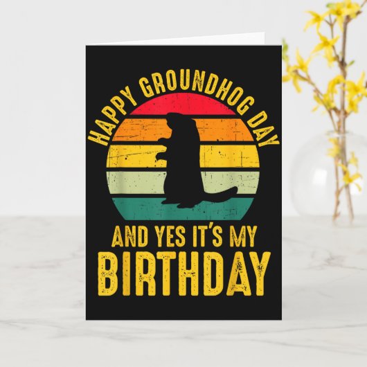 Happy Groundhog Day And Yes It’s My Birthday Funny カード (黄色い花)