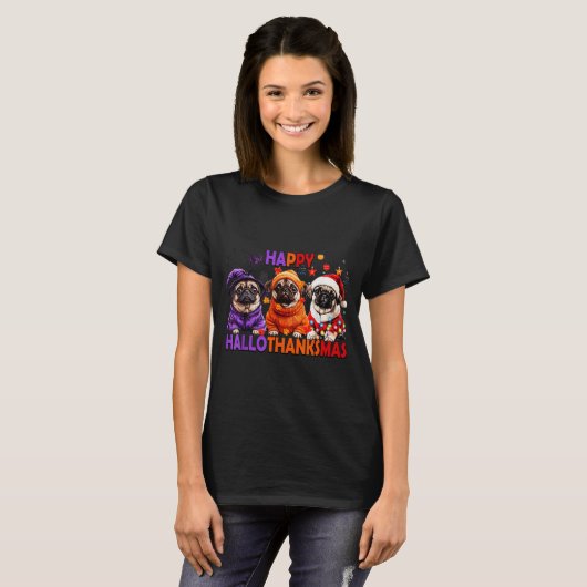 Happy Hallothanksmas Funny Pug Halloween Thanksgiv Tシャツ (正面フル)