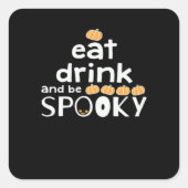 Happy Halloween Eat Drink And Be Scary Trendy スクエアシール (正面)
