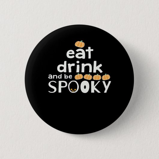 Happy Halloween Eat Drink And Be Scary Trendy 缶バッジ (正面)