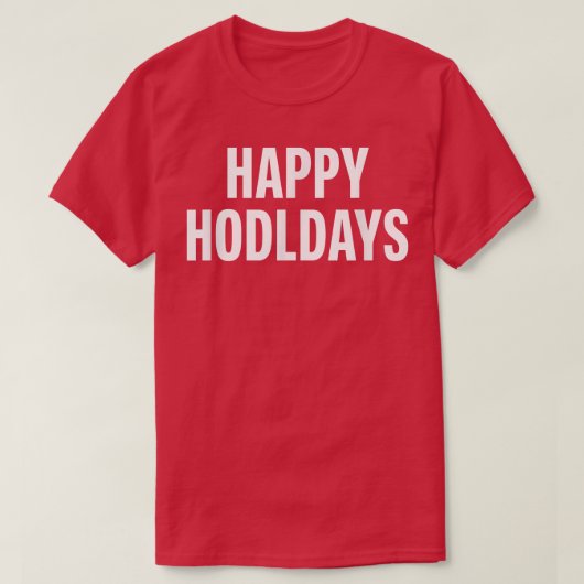 Happy Hodldays Cryptocurrency Bitcoin Hodl Tシャツ (デザイン正面)