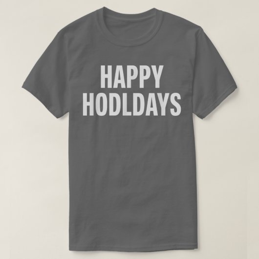 Happy Hodldays Cryptocurrency Bitcoin Hodl Tシャツ (デザイン正面)