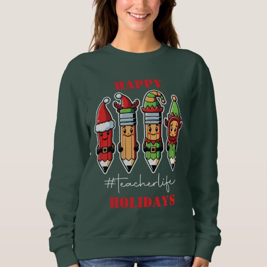 Happy Holidays Teacher Life スウェットシャツ (正面)