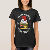 Happy Holidays with Cheese Christmas Cheeseburger Tシャツ (正面)