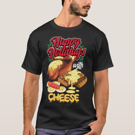 Happy Holidays With Cheese Humorous Tシャツ (正面)