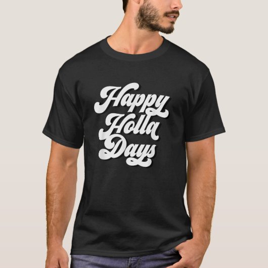 Happy Holla Days Funny Holiday   Tシャツ (正面)