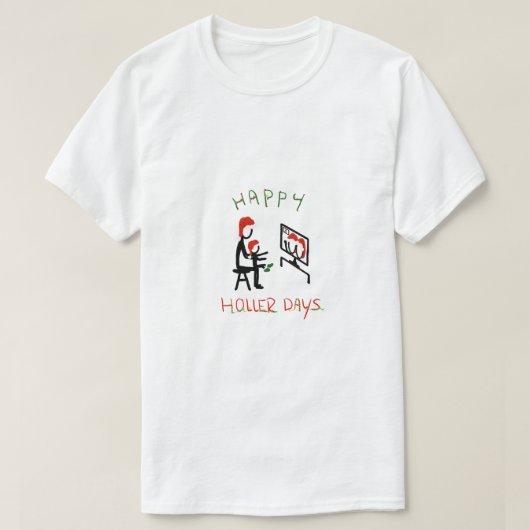 Happy Hollerdays 7 – ズーム会議。 Tシャツ (デザイン正面)