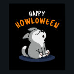 Happy Howloween Funny Dog Pun Dark BG ポスター<br><div class="desc">Happy Howloween Funny Dog Pun features a cute spoopy puppy wolf-wannabe and an awoooooo-tstanding pun. Perfect for Halloween enthusiasts and pun lovers.</div>
