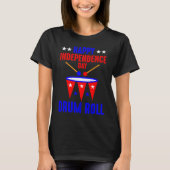 Happy Independence Day Drum Roll  Independence Day Tシャツ (正面)