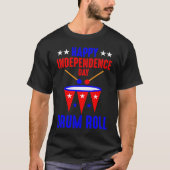 Happy Independence Day Drum Roll Independence Day Tシャツ (正面)