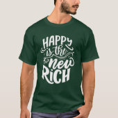 Happy Is the New やる気を起こさせる Rich - T-Shirt Tシャツ (正面)