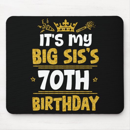 Happy Its My Big Siss 70th Birthday 1955 70 Years  マウスパッド (正面)