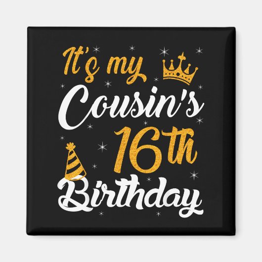 Happy Its My Cousins 16th Birthday 2009 16 Years O マグネット (正面)