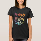 Happy Joyous & Free in Recovery Tシャツ (正面)