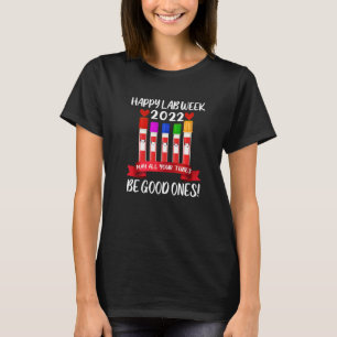 Happy Lab Week 2022すべてのチューブが良い1つになるかもしれない Tシャツ