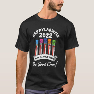 Happy Lab Week 2022すべてのチューブが良い1つになるかもしれない Tシャツ
