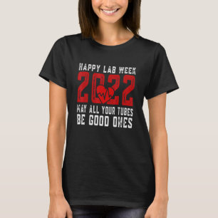 Happy Lab Week 2022すべてのチューブが良い1つになるかもしれない Tシャツ