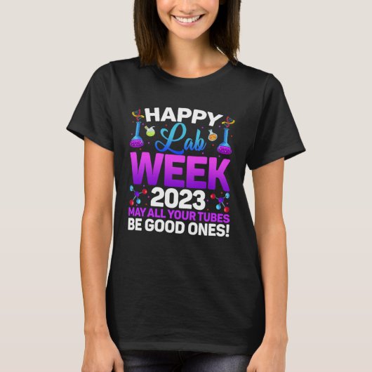 Happy Lab Week 2023 May All Your Tubes Medical Lab Tシャツ (正面)