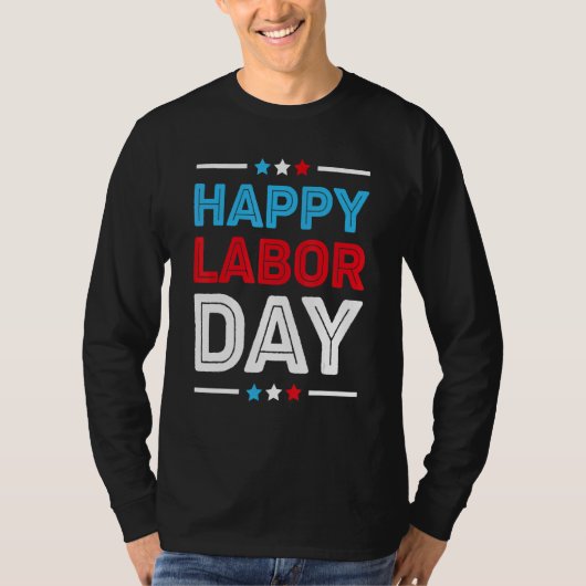 Happy Labor Day Patriot Happy Labor Day Men Wome Tシャツ (正面)