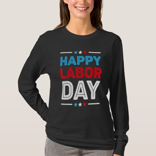 Happy Labor Day Patriot Happy Labor Day Men Wome Tシャツ (正面)
