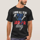 Happy Labor Day Union Worker Holiday Laborer Tシャツ (正面)