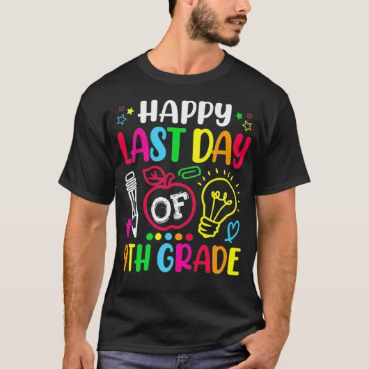 Happy Last Day Of 9th Grade Teacher Student Gradua Tシャツ (正面)