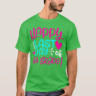 Happy Last Day of Fourth Grade Teacher Student Gra Tシャツ