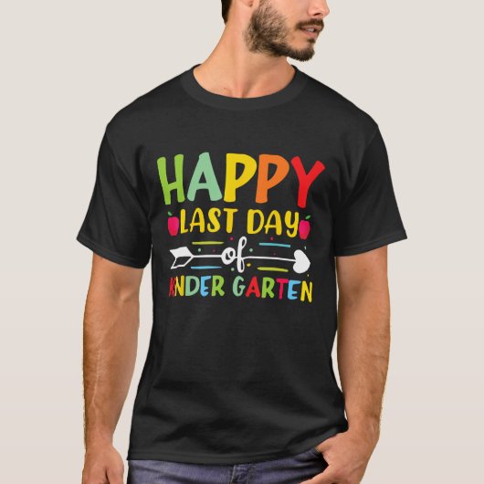 Happy Last Day Of Kindergarten for Teacher Student Tシャツ (正面)