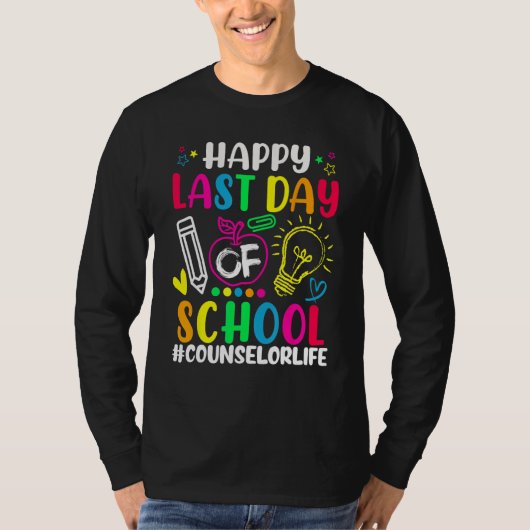 Happy Last Day Of School Counselor Life Teacher  S Tシャツ (正面)