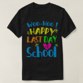Happy Last Day of School Funny Teacher Student Gra Tシャツ (デザイン正面)