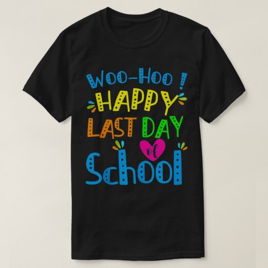 Happy Last Day of School Funny Teacher Student Gra Tシャツ (デザイン正面)