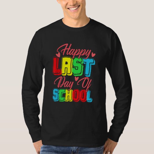 Happy Last Day Of School  Graduation Student Teach Tシャツ (正面)