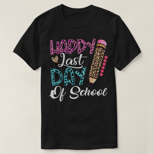 Happy Last Day Of School Kids Teacher Student Leo Tシャツ (デザイン正面)
