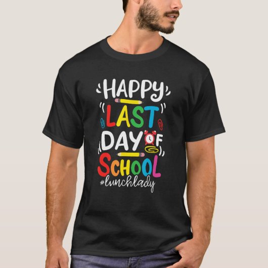 Happy Last Day of School Lunch Lady Life Summer Tシャツ (正面)