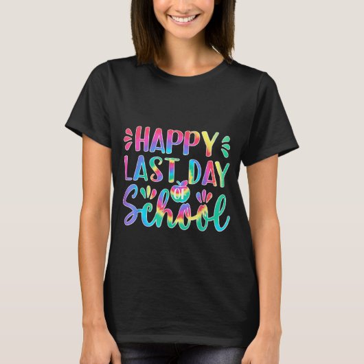 Happy Last Day of School  Tシャツ (正面)