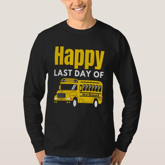 Happy Last Day Of School Tシャツ (正面)